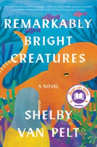 Remarkably Bright Creatures: Book Discussion